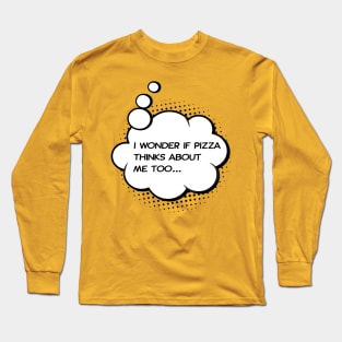 i wonder if pizza thinks about me too yellow Long Sleeve T-Shirt